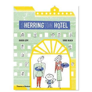 Hudson and Thames Lévy Didier 书Herring Hotel精装 Serge 现货 海岭酒店英文儿童绘本人际关系进口原版 Bloch