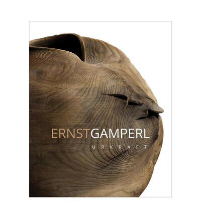 【预售】恩斯特甘佩尔 木之诗原力Ernst Gamperl英文艺术家艺术工作室Ernst Gamperl精装Five Continents Editions进口原版书9791