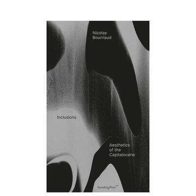 【预售】包含内容资本世的美学Inclusions Aesthetics of the Capitalocene英文艺术总论历史理论评论简装进口原版书 The MIT Pr
