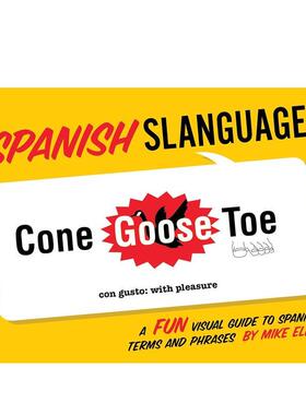 【现货】西班牙俚语 一本有趣的西班牙语术语和短语的视觉指南Spanish Slanguage: A Fun Visual Guide to Spanish Terms and Phr