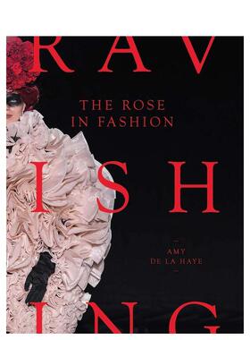 【现货】时尚中的玫瑰迷人The Rose in Fashion英文时尚风格与历史Amy De La Haye精装Yale University Press进口原版书978030025