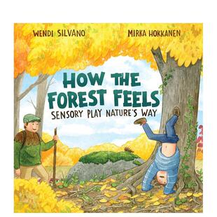 【预售】森林的感知之旅自然感官游戏How the Forest Feels英文儿童绘本身体认知启蒙Wendi Silvano精装Holiday House3-6岁进口原