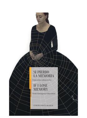 【预售】若我失忆二十位当代古巴艺术家If I Lose Memory英文艺术家艺术工作室Corina MatamorosTurner精装进口原版书97884178663