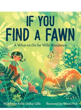 【现货】如果你发现一只小鹿野外探险之旅If You Find a Fawn英文儿童绘本动物生态环保Kellie DuBay Gillis精装Disney6-9岁进口原