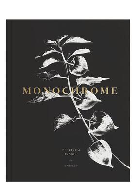 【预售】单色：铂金版画摄影英文摄影摄影师专辑进口原版外版书精装14岁以上Monochrome: Platinum Prints Peter Dazeley Trope