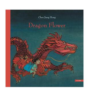 龙之花Dragon Flower英文儿童绘本虚构类Chen Kids进口原版 预售 书9781681379531 Nyrb 25年纽约时报十佳绘本 Hong精装 Jiang