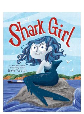 【现货】鲨鱼女孩Shark Girl英文儿童绘本虚构类Kate Beaton精装Roaring Brook进口原版书9781250184924