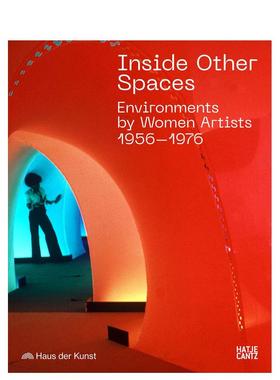 【预售】空间内部：1956-1976年女艺术家的环境作品英文建筑设计建筑风格与材料构造进口原版图书Inside Other Spaces Immersive