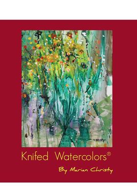 【预售】刀刻水彩画新革命Knifed Watercolors英文艺术家艺术工作室Marian Christy平装ORO Editions进口原版书9781943532582