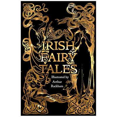 【现货】爱尔兰童话故事英文文学小说精装进口原版外版书籍Irish Fairy Tales Arthur Rackham