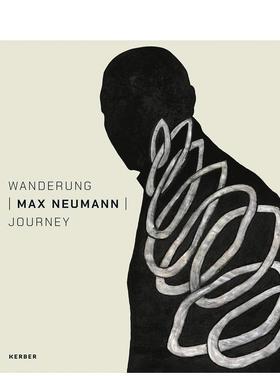 【预售】旅程马克斯诺伊曼英语  德语对照Journey / Wanderung英文艺术家艺术工作室LEVY GalerieKerber Verlag精装进口原版书978