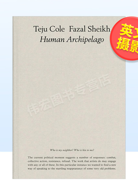 【预售】法扎尔·谢赫与特朱·科尔：人类群岛英文摄影摄影师专辑进口原版外版书精装14岁以上Fazal Sheikh & Teju Cole: Human