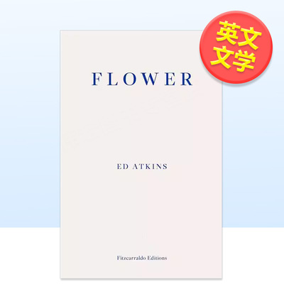 【预售】花Flower英文文学散文Ed Atkins平装Fitzcarraldo Editions进口原版书9781804271742