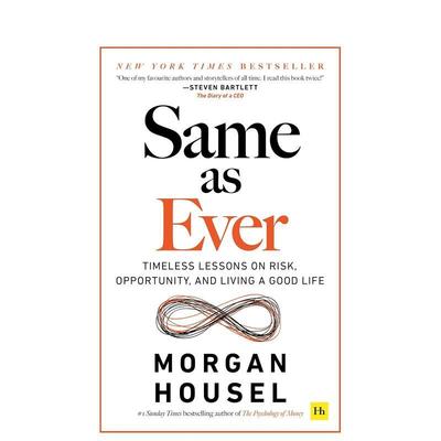 【预售】一如既往关于风险机遇和美好生活的永恒教训Same as Ever英文商业行销Morgan Housel平装Harriman House进口原版书978180