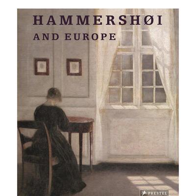 【现货】哈默休伊与欧洲Hammershoi and Europe英文外国美术19世纪Kasper MonradPrestel简装进口原版书9783791353609
