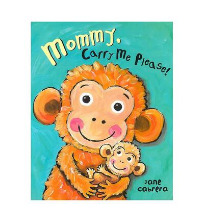 【预售】妈咪抱我吧Mommy Carry Me Please英文儿童绘本人际关系CabreraHoliday House进口原版书9780823444731