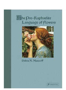 【现货】前拉斐尔派的花语The Pre-Raphaelite Language 英文外国美术19世纪Debra N. Mancoff精装Prestel进口原版书9783791377353