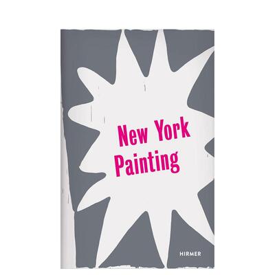 【现货】纽约绘画New York Painting英文外国美术Christoph Schreier平装Hirmer Publishers进口原版书9783777424194