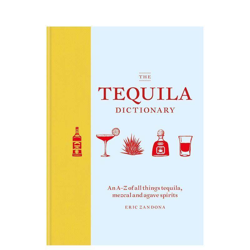 【现货】龙舌兰酒字典The Tequila Dictionary英文餐饮Eric ZandonaMitchell Beazley精装进口原版书9781784725471,书籍/杂志/报纸,原版其它,淘宝优惠券,粉丝福利购,淘宝优惠卷