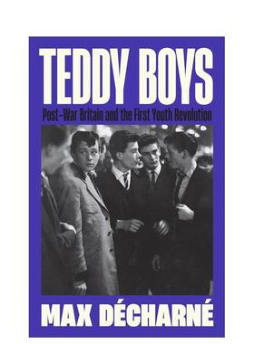 【预售】泰迪男孩战后英国和苐一次青年革命Teddy Boys英文音乐Max Décharné精装进口原版书Profile Books9781846689789