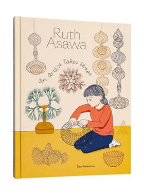 【现货】露丝阿萨瓦艺术家的诞生 图像小说传记Ruth Asawa: An Artist Takes Shape英文艺术家艺术工作室Sam Nakahira精装Getty T