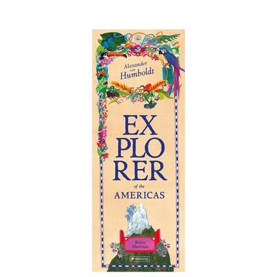 【现货】亚历山大冯洪堡美洲及其他地区的探险家Alexander von Humboldt英文儿童绘本知识百科Rocio Martinez精装Prestel3-6岁进口