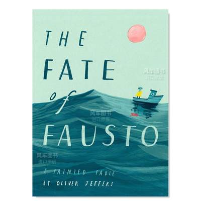 【现货】【Oliver Jeffers】The Fate of Fausto: A Painted Fable，浮士德的命运:一个画寓言英文儿童绘本 原版图书外版进口书籍