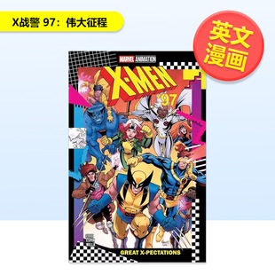 【现货】【Marvel】X战警97伟大征程英文漫画平装进口原版书X-Men ‘97: Great X-Pectations: 1 Todd Nauck