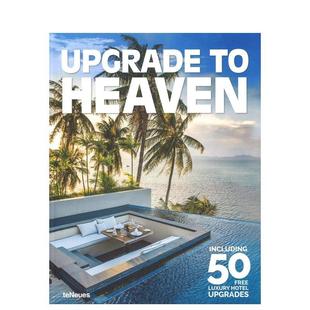 【现货】升级为天堂Upgrade to Heaven英文室内设计空间与装饰Bauernfeind 精装teNeues Media GmbH & Co.进口原版书9783832734152