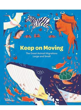 【预售】一路前行动物大迁徙Keep on Moving The Great Animal Migrations Large英文儿童绘本动物生态环保Little GestaltenDie G