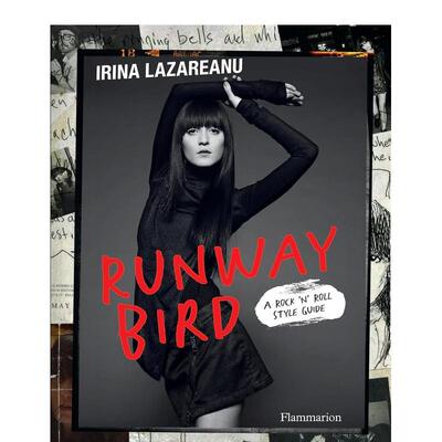 【现货】超模艾瑞娜拉萨雷努 摇滚时尚本质Runway Bird 英文时尚综合Irina Lazareanu精装Flammarion进口原版书9782080206961