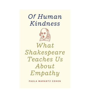 【现货】人性之善 莎士比亚教给我们的同理心Of Human Kindness英文社会科学Paula Marantz Cohen精装yale university press进口原