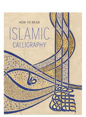 【预售】如何解读伊斯兰书法【How to Read】Islamic Calligraphy英文艺术艺术总论历史理论评论Maryam Ekhtiar简装Metropolitan