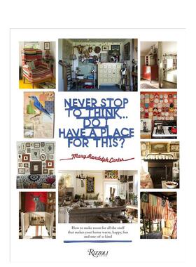 【预售】永远不停歇地思考 我有这样的居住空间吗Never S to Think英文室内设计空间与装饰Mary Randolph CarterRizzoli进口原