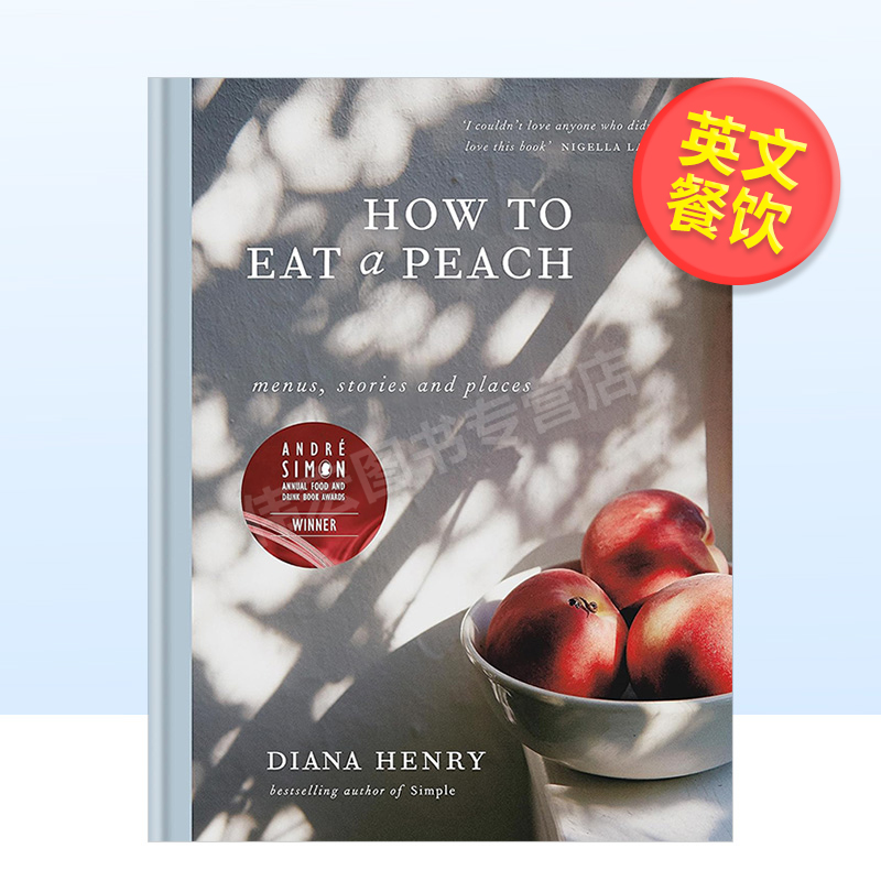 【现货】如何吃桃子：相关的菜单,故事和地方英文餐饮How to eat a peach: Menus, stories and places精装Diana Henry进口原版书 书籍/杂志/报纸 生活类原版书 原图主图