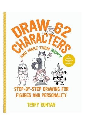 【现货】画62个角色让它们开心Draw 62 Characters 英文艺术艺术技法与入门赏析Terry Runyan平装Quarry进口原版书9781631599927