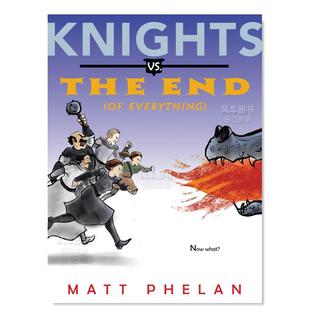 一切 英文儿童绘本原版 Knights 结局 End Everything the vs. 骑士vs. 现货 Matt 图书进口书籍Phelan