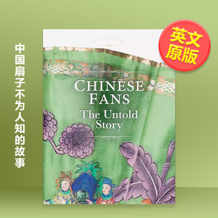 Story 中国扇子不为人知 与历史进口原版 风格 书精装 Untold Hahn The 故事英文时尚 Fans 14岁以上Chinese Eunk Eura 外版 预售