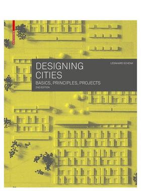 【预售】设计城市基础知识原则项目Designing Cities英文建筑设计城市规划Leonhard Schenk精装Birkhauser进口原版书9783035626117