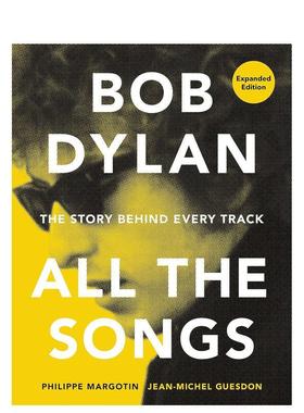 【预售】鲍勃迪伦歌曲背后的故事增订版Bob Dylan All the Songs英文音乐Philippe Margotin 精装进口原版书Black Dog & Leventha