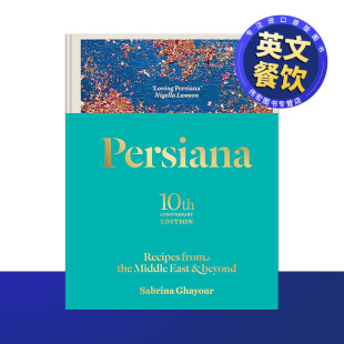 食谱10周年版 Ghayour进 Sabrina Middle 预售 波斯菜系来自中东及周边 East Recipes Persiana Beyond英文餐饮精装 from the