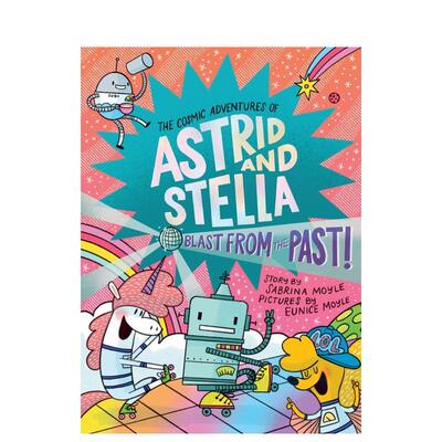 【预售】【阿斯特丽德与斯特拉的宇宙冒险】#5穿越时空的呼唤【The Cosmic Adventures of Astrid and Stella】Blast From The Pa