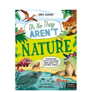 【现货】自然初探自然界奇闻趣事【Oh No They Aren't】Nature英文儿童绘本动物生态环保Eric Huang平装words & pictures3-6岁进口
