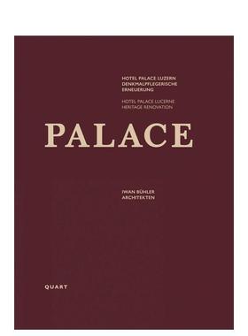 【预售】卢塞恩皇宫酒店历史建筑翻新遗产修复Hotel Palace Lucerne英文建筑设计Iwan Bühler精装Quart Publishers进口原版书978