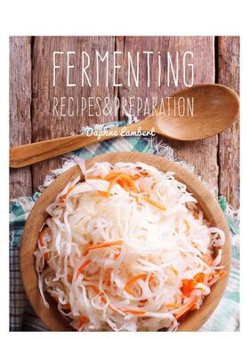 【现货】发酵Fermenting: Recipes & Preparation英文餐饮Daphne Lambert|Flame Tree StudioFlame Tree Publishing精装进口原版书