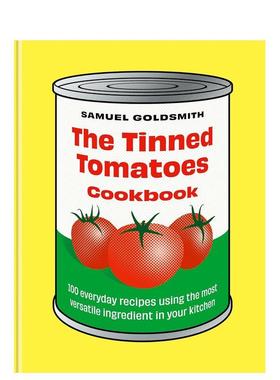 【预售】番茄罐头食谱The Tinned Tomatoes Cookbook英文餐饮Samuel Goldsmith精装进口原版书Murdoch Books9781761500077