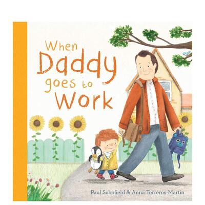 【预售】当爸爸去上班When Daddy Goes to Work英文儿童绘本人际关系3-6岁纸板书Paul Schofield and Anna Terreros-Martin进口原