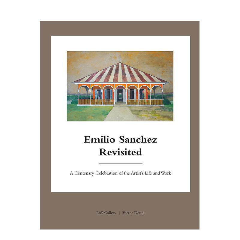 【现货】再访画家Emilio SanchezEmilio Sanchez Revisited英文外国美术19世纪Victor Deupi精装Oscar Riera Ojeda进口原版书9781