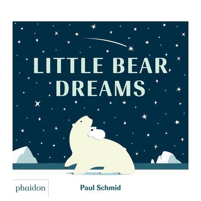 【现货】小熊的梦想Little Bear Dreams英文儿童绘本动物生态环保Paul Schmid精装Phaidon Press6-9岁进口原版书9780714877242
