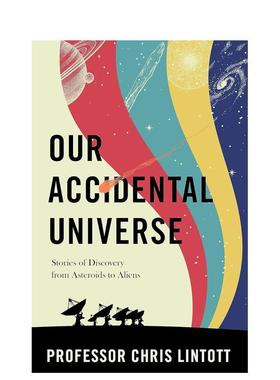 【预售】我们的意外宇宙Our Accidental Universe英文社会科学Lintott精装Transworld进口原版书9781911709183